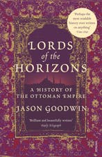 Lords Of The Horizons 9780099994008 Jason Goodwin, Verzenden, Gelezen, Jason Goodwin