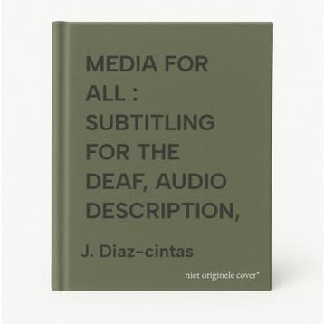 MEDIA FOR ALL : SUBTITLING FOR THE DEAF, AUDIO DESCRIPTION,, Verzenden, Zo goed als nieuw, J. Diaz-cintas