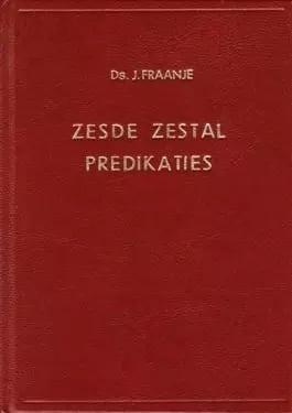 Fraanje, Ds. J.-Zesde zestal predikaties, Verzenden, Gelezen
