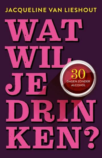 Wat wil je drinken? - Jacqueline van Lieshout 9789461562456, Verzenden, Zo goed als nieuw, Jacqueline van Lieshout