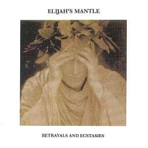 cd - Elijahs Mantle - Betrayals And Ecstasies, Verzenden, Zo goed als nieuw