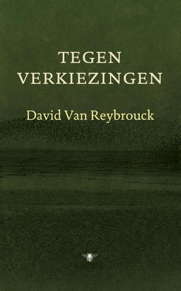 Tegen verkiezingen 9789023474593 David Van Reybrouck, Verzenden, Gelezen, David Van Reybrouck