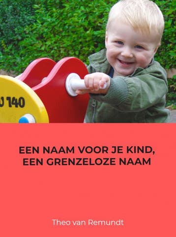 Een Naam Voor Je Kind, Een Grenzeloze Naam | Theo Remundt, Ophalen of Verzenden, Nieuw, Theo Remundt
