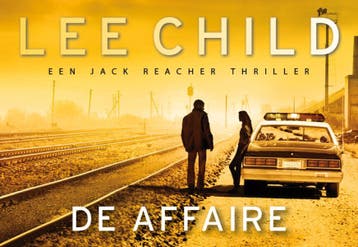 De affaire / Jack Reacher / 16 - Lee Child 9789049806026, Verzenden, Zo goed als nieuw, Lee Child