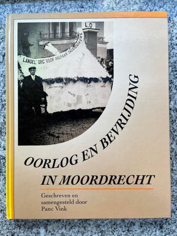 Oorlog en bevrijding in Moordrecht, Boeken, Verzenden, 20e eeuw of later, Gelezen, Pane Vink