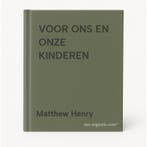 VOOR ONS EN ONZE KINDEREN 9789061402350 Matthew Henry, Boeken, Godsdienst en Theologie, Verzenden, Gelezen, Matthew Henry