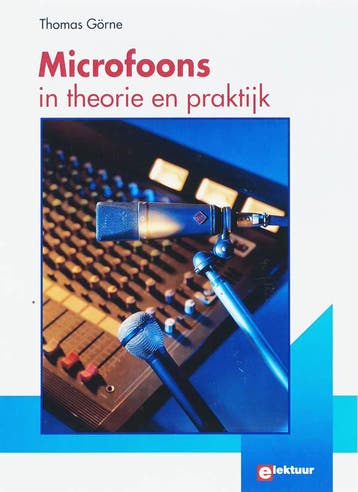Microfoons in theorie en praktijk - T. Gorne 9789053810590, Verzenden, Gelezen, T. Gorne