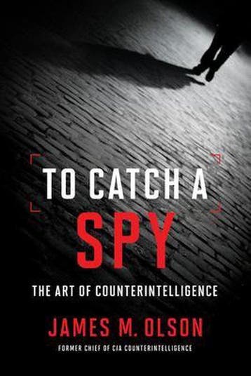 To Catch a Spy - James M. Olson 9781626166806, Verzenden, Zo goed als nieuw, James M. Olson