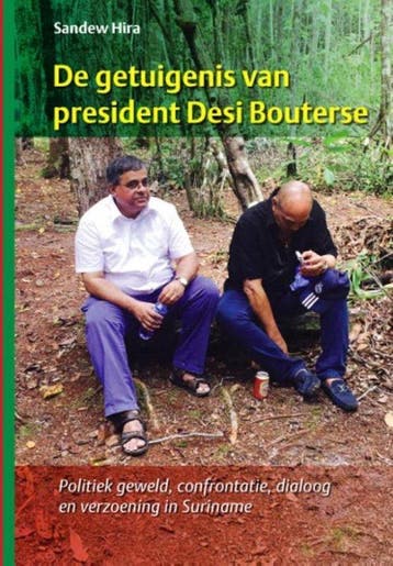 9789074897877 De getuigenis van president Desi Bouterse, Verzenden, Nieuw, Sandew Hira