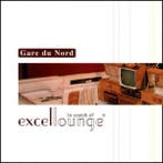 cd - Gare Du Nord - In Search Of Excellounge, Verzenden, Zo goed als nieuw