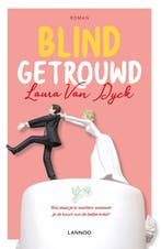 Blind getrouwd 9789401463294 Laura Van Dyck, Verzenden, Zo goed als nieuw, Laura Van Dyck