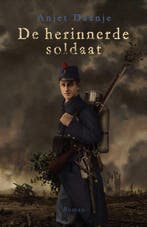 De herinnerde soldaat 9789054523673 Anjet Daanje, Boeken, Verzenden, Gelezen, Anjet Daanje