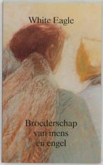 Broederschap van mens en engel / De kosmische mens, Boeken, Esoterie en Spiritualiteit, Verzenden, Gelezen, White Eagle