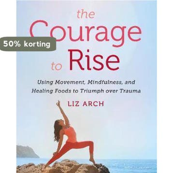 The Courage to Rise - Liz Arch 9780062694232, Verzenden, Gelezen, Liz Arch