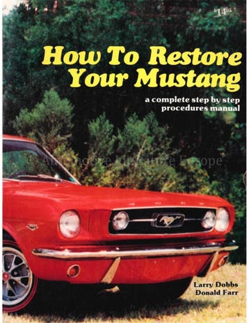 HOW TO RESTORE YOUR MUSTANG, A COMPLETE STEP BY STEP, Nieuw, Ford, Author