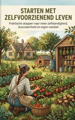 9789465480718 Starten met Zelfvoorzienend Leven, Boeken, Verzenden, Nieuw
