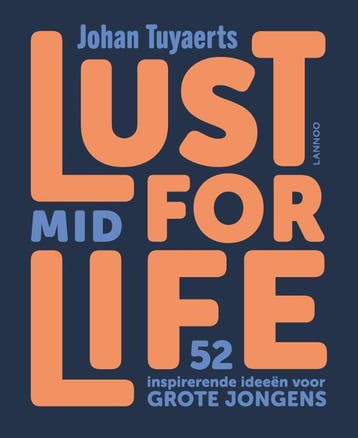 Lust for (mid)life 9789401449014 Johan Tuyaerts, Verzenden, Zo goed als nieuw, Johan Tuyaerts