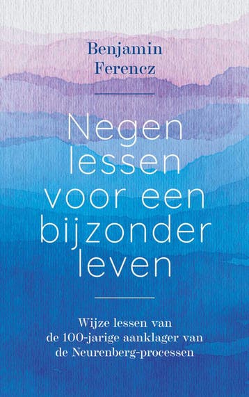 Negen lessen voor een bijzonder leven (Nieuw), Boeken, Verzenden, Nieuw, Benjamin Ferencz
