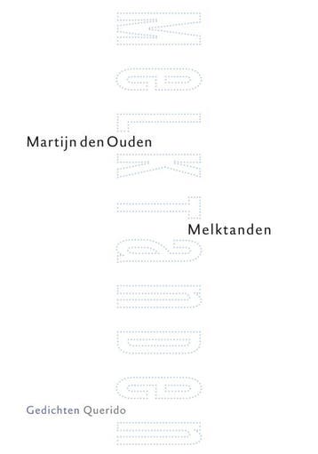 Melktanden 9789021438450 Martijn den Ouden, Verzenden, Gelezen, Martijn den Ouden