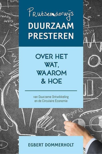 Prutsenderwjis duurzaam presteren - Egbert Dommerholt, Boeken, Verzenden, Zo goed als nieuw, Egbert Dommerholt