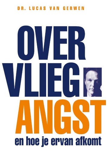 Over vliegangst en hoe je ervan afkomt - Lucas van Gerwen, Verzenden, Zo goed als nieuw, Lucas van Gerwen