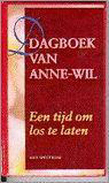 Een tijd om los te laten / Dagboek van Anne-Wil / 4 Anne-Wil, Verzenden, Gelezen, Anne-Wil