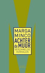 Achter De Muur 9789035145221 Marga Minco, Boeken, Ophalen of Verzenden, Nieuw, Marga Minco