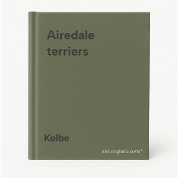 Airedale terriers - Kolbe 9789003970305, Verzenden, Gelezen, Kolbe