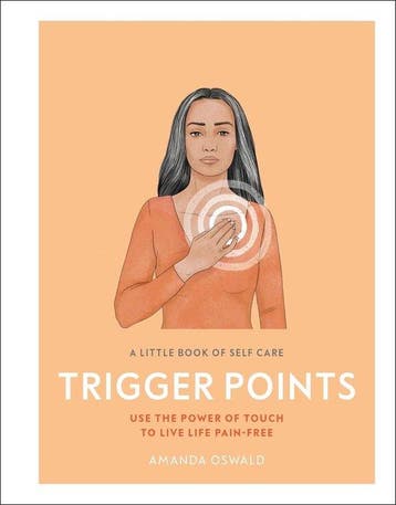 A Little Book of Self Care: Trigger Points 9781465485045, Verzenden, Gelezen, Amanda Oswald