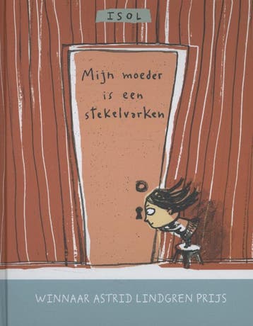 Mijn moeder is een stekelvarken - Isol 9789076168913, Verzenden, Zo goed als nieuw, Isol