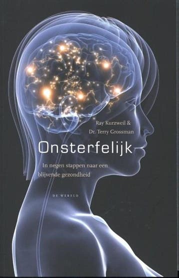 Onsterfelijk | 9789079051007 | Ray Kurzweil ; Raymond, Ophalen of Verzenden, Zo goed als nieuw, Ray Kurzweil ; Raymond Kurzweil ; Terry Grossman