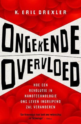 Ongekende overvloed - Eric Drexler 9789088030383, Boeken, Verzenden, Zo goed als nieuw, Eric Drexler