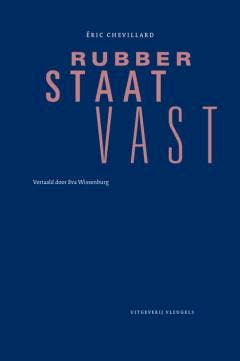 Rubber staat vast / Franse reeks 9789078627982, Verzenden, Zo goed als nieuw, Éric Chevillard