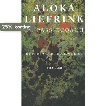 De passiecoach 9789461532404 Aloka Liefrink, Verzenden, Zo goed als nieuw, Aloka Liefrink