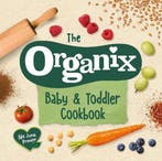 9781529103939 The Organix Baby and Toddler Cookbook, Boeken, Kookboeken, Verzenden, Nieuw, Organix Brands Limited