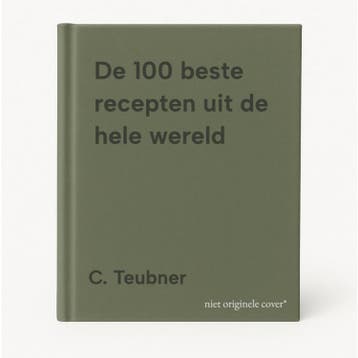 De 100 beste recepten uit de hele wereld - C. Teubner, Verzenden, Gelezen, C. Teubner