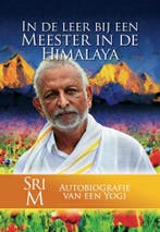 In de leer bij een meester in de Himalaya 9789493071261, Verzenden, Gelezen, Sri M