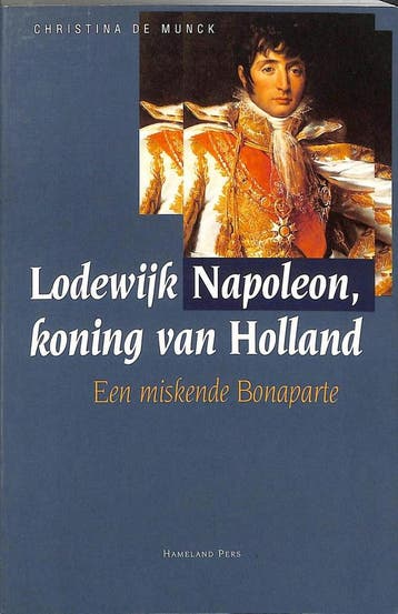 Lodewijk Napoleon 9789070812058 C. de Munck, Verzenden, Gelezen, C. de Munck