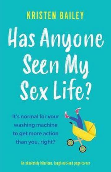 Has Anyone Seen My Sex Life? 9781838882365 Kristen Bailey, Verzenden, Zo goed als nieuw, Kristen Bailey