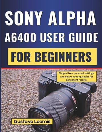 9798241161895 Sony Alpha A6400 User Guide for Beginners, Boeken, Verzenden, Nieuw, Gustavo Loomis
