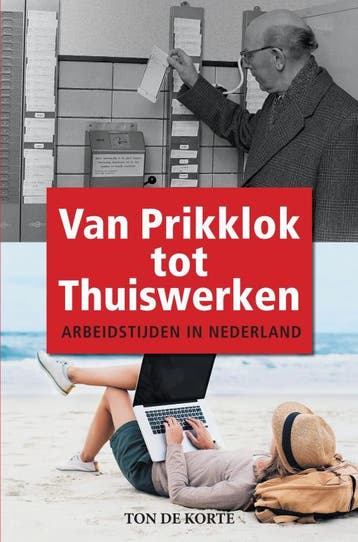 Van Prikklok Tot Thuiswerken | Ton de Korte | Nieuw, Ophalen of Verzenden, Nieuw, Ton de Korte