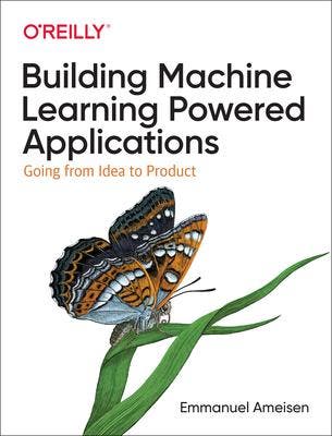 Building Machine Learning Powered Applications 9781492045113, Boeken, Zo goed als nieuw
