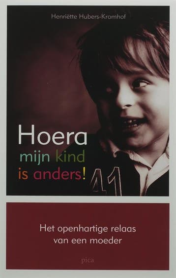 Hoera, Mijn Kind Is Anders! | H. Hubers-Kromhof, Ophalen of Verzenden, Zo goed als nieuw, H. Hubers-Kromhof