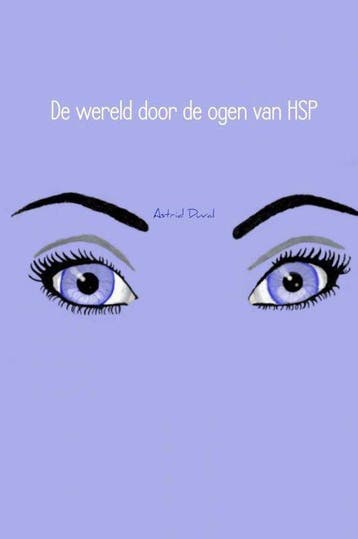 9789402157246 De wereld door de ogen van HSP | Tweedehands, Boeken, Verzenden, Zo goed als nieuw, Astrid Duval