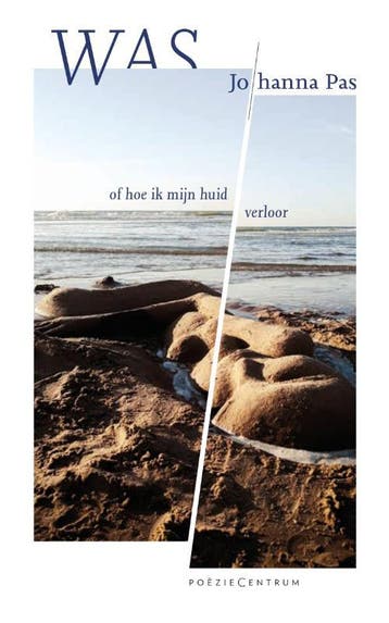 Was, Of Hoe Ik Mijn Huid Verloor | Johanna Pas | Nieuw, Ophalen of Verzenden, Nieuw, Johanna Pas