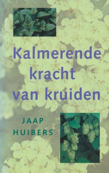 Kalmerende kracht van kruiden - Jaap Huibers - 9789021526027, Verzenden, Nieuw