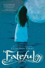 Fateful 9780007445622 Claudia Gray, Verzenden, Zo goed als nieuw, Claudia Gray