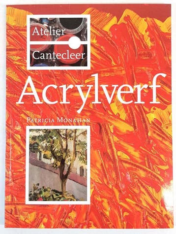 Acrylverf / Atelier Cantecleer - P. Monahan 9789021320236, Verzenden, Gelezen, P. Monahan
