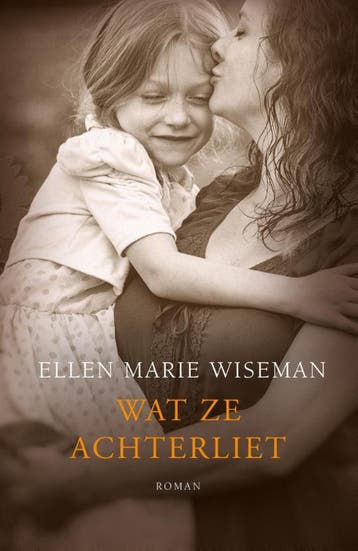 Wat Ze Achterliet | Ellen Marie Wiseman | Nieuw, Ophalen of Verzenden, Nieuw, Ellen Marie Wiseman