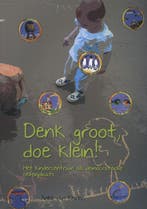 Denk groot, doe klein! 9789088504006 Anke van Keulen, Boeken, Studieboeken en Cursussen, Verzenden, Gelezen, Anke van Keulen